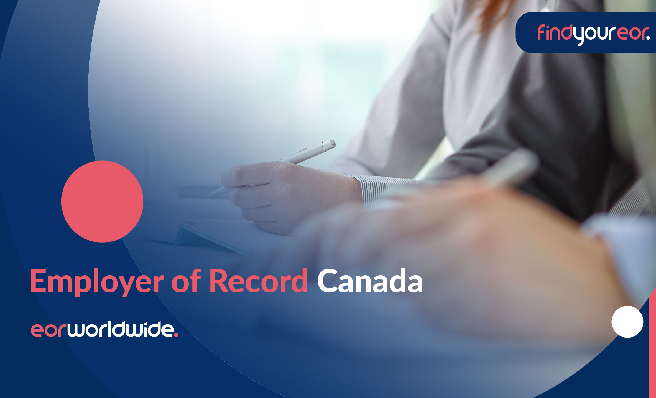Employer of Record Canada: Why You Need It & How to Use It - EOR World Wide 